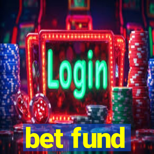 bet fund